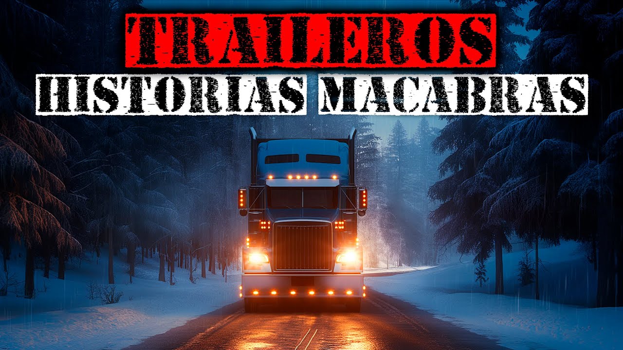 Historias de Terror de TRAILEROS | Una Recopilación Espeluznante