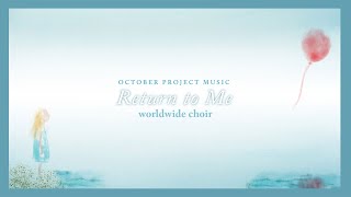 October Project - Return To Me - Worldwide Choir - GOLD TELLY &amp; AMERICAN PRIZE WINNER 2023