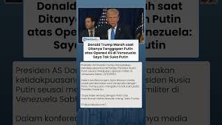 Detik-detik Trump Marah Ditanya Tanggapan Putin atas Operasi AS di Venezuela: Saya Tak Suka Putin