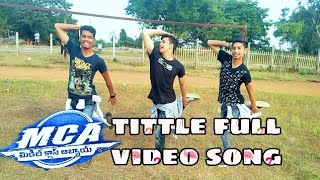 MCA Title video Song By LANKA NIKHIL | MCA Movie Songs | Nani, | DSP | Dil Raju