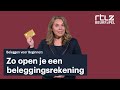 Beleggen voor Beginners Les 8: Zo open je een beleggingsrekening - #Beursspel2021​