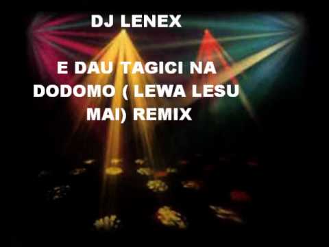 Dj Lenex - E Dau Tagici Na Dodomo (Lewa lesu mai) Remix