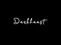 Darkhaast Shivaay Arijit Singh Blackscreen WhatsApp Status