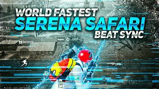 Serena  Safari - Beat Sync Edit Pubg Mobile Montag
