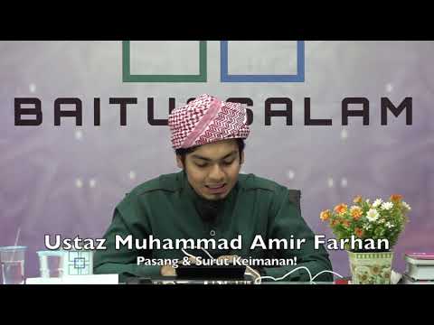20190922 Ustaz Muhammad Amir Farhan : Pasang & Surut Keimanan!