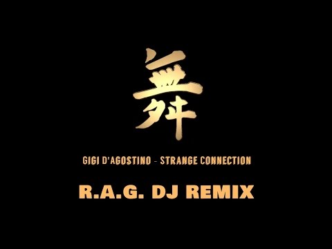 (R.A.G. DJ Remix) || Gigi D'Agostino - Strange Connection