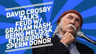 David Crosby Talks Feud With Graham Nash + Being Melissa Etheridge's Sperm Donor