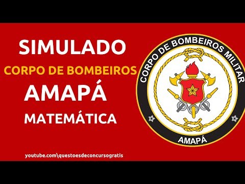 Simulado Corpo de Bombeiros Militar do Amapá CBM-AP Matemática