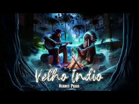 Velho Índio - Hermes Prada