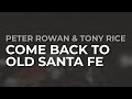 Peter Rowan & Tony Rice - Come Back To Old Santa Fe (Official Audio)