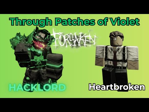 Forsaken - Through Patches Of Violet(Hacklord Shedletsky vs The Heartbroken Shedletsky) LMS