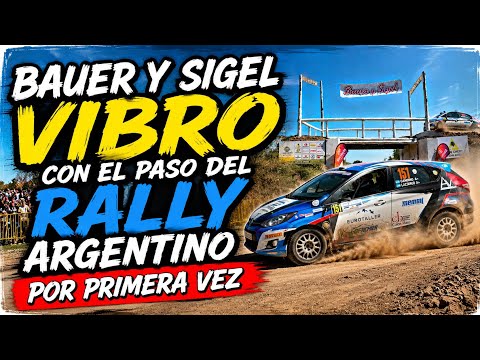 BAUER Y SIGEL VIBRO CON EL PASO DEL RALLY ARGENTINO POR PRIMERA VEZ.