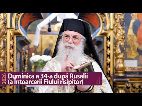 Duminica Întoarcerii Fiului risipitor - Cuvânt al arhim. Melchisedec (2026)