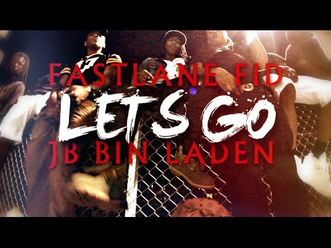 JB Bin Laden - "Lets Go" ft FastLane Fid | Directed By @TheRealEmAych