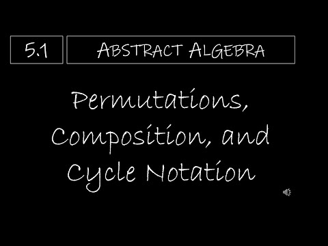 Abstract Algebra - 5.1 Permutations, Composition, and Cycle Notation