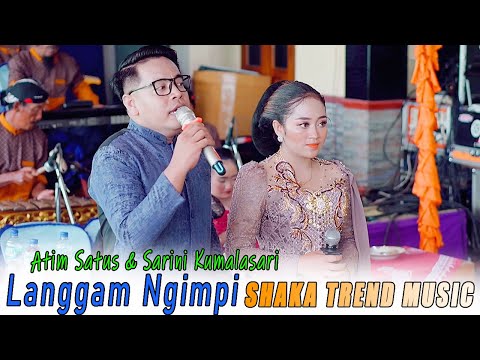 LANGGAM NGIMPI // SARINI KUMALASARI ft ATIM SATUS // CS. SHAKA TREND MUSIC // AG SOUND