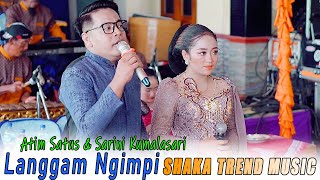 Download lagu LANGGAM NGIMPI // SARINI KUMALASARI ft ATIM SATUS // CS. SHAKA TREND MUSIC // AG SOUND mp3