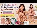 3 4 Year Baby Girl Top Cutting Stitching Tutorial Easy Trouser Cutting Step By Step