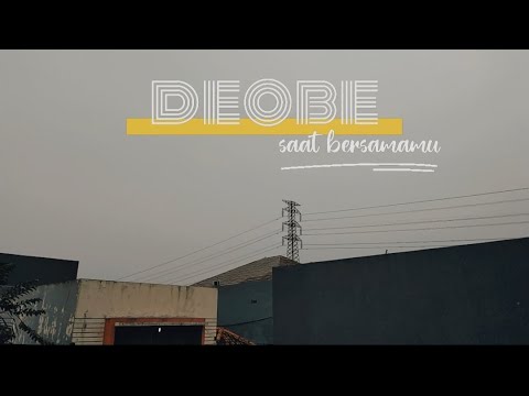 DEOBE - saat bersamamu (video lyric)