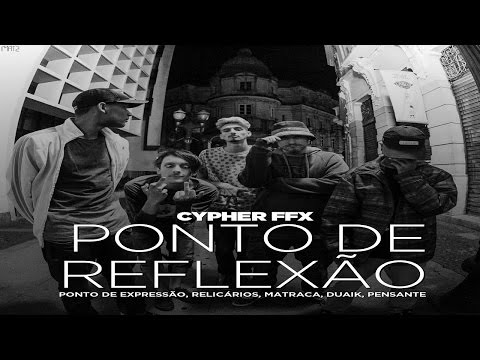 Cypher FFX - Ponto de Reflexão l Suricato l Stefano l Matraca l Duaik l Pensante [Prod. Pensante]