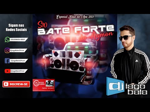 CD S10 BATE FORTE DO AGMON ESPECIAL FINAL DE ANO 2021 DE CÁCERES-MT - DJ IAGO BALA