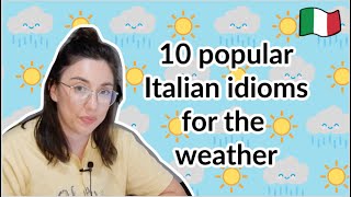 🇮🇹 10 ITALIAN IDIOMS to talk about the weather (Sub ITA)