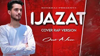 Download lagu IJAZAT - RITIKRAJ || Cover Rap Song || Reply Version || Hindi Sad Rap mp3