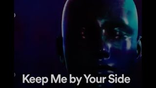 Keep Me by Your Side Music Video