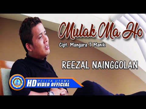 Reezal Nainggolan - MULAK MA HO (Official Music Video)