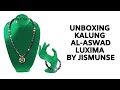 Unboxing Tasbih Al Aswad Luxima