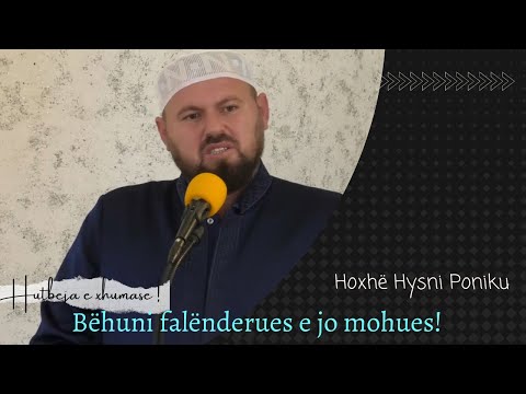 HUTBE| Bëhuni falënderues e jo mohues! Hoxhë Hysni Poniku