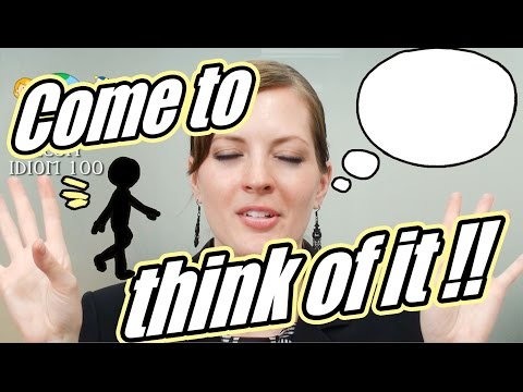 Englisch Redewendung 44/100: Come to think of it