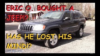 Eric O. Bought A Jeep Grand Cherokee! WHAT?