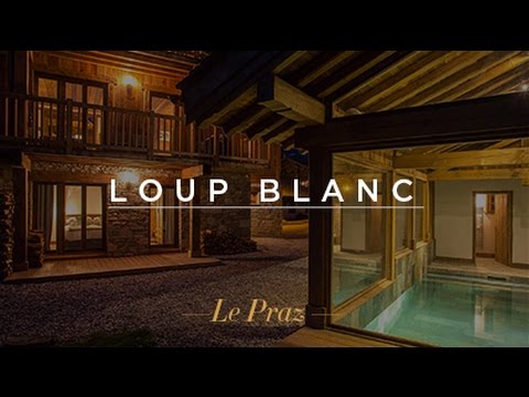 Chalet Loup Blanc - Luxury Ski Chalet Le Praz, France