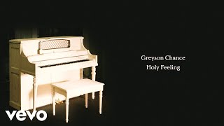 Greyson Chance - Holy Feeling (Lyric Video)