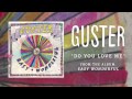 Guster - "Do You Love Me" [Best Quality]