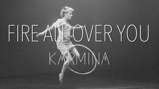 Karmina - Fire All Over You