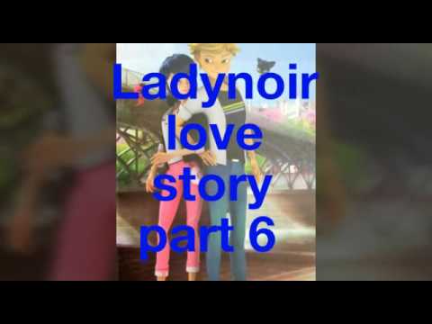 Ladynoir love story part 6