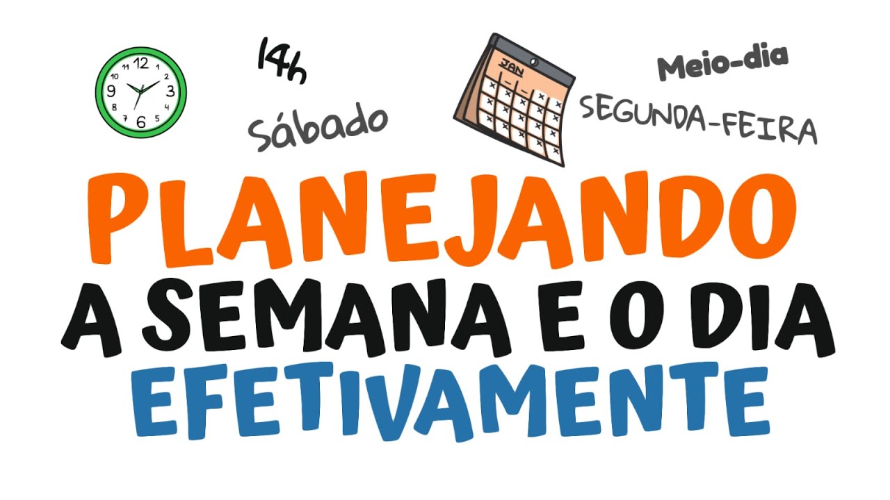 Planejando a SEMANA e o DIA efetivamente | SejaMaisInteligente