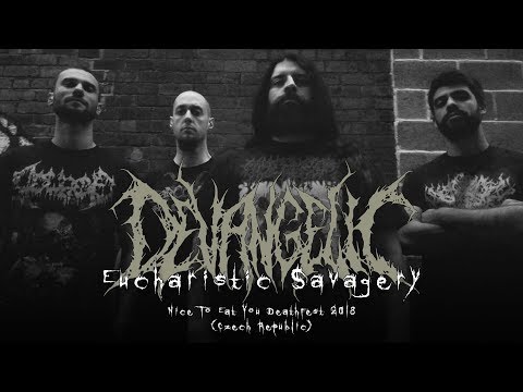 Devangelic - Eucharistic Savagery (Nice To Eat You Deathfest 2018)