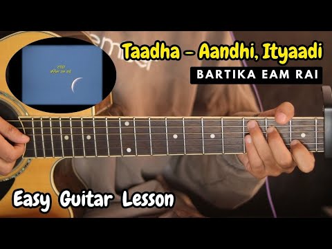 Taadha - Bartika Eam Rai | Guitar Lesson | Aandhii, Ityaadi