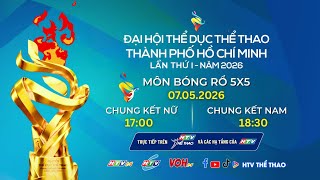 🔴TRỰC TIẾP: CHUNG KẾT BÓNG RỔ 5x5 | ĐẠI HỘI THỂ DỤC THỂ THAO TP. HỒ CHÍ MINH LẦN