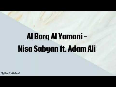 Al Barq Al Yamani (Lirik Arab, latin dan Terjemahan) | by Nissa sabyan ft. Adam Ali