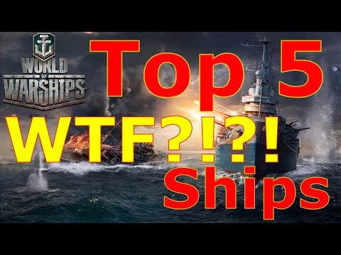 World of Warships- Top 5 WTF?!?! Ships