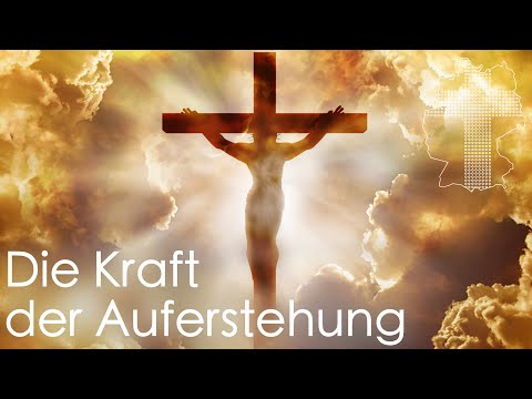 Die Kraft der Auferstehung - Ostern 2019 | Deutschland braucht JESUS