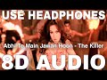 Abhi To Main Jawan Hoon 8D Audio The Killer Alisha Chinai Nisha Kothari Sajid Wajid