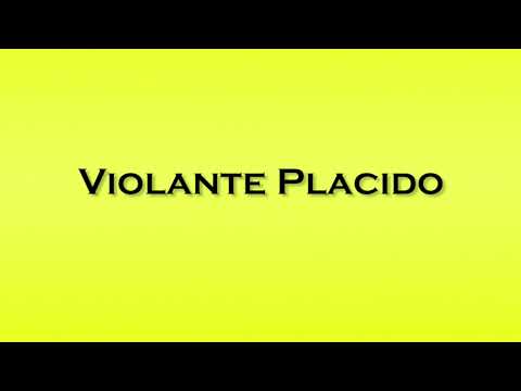 Pronunciation of Violante Placido