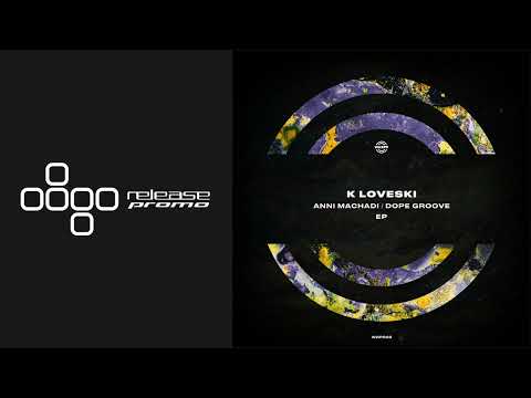 PREMIERE: K Loveski - Anni Machadi [WARPP]
