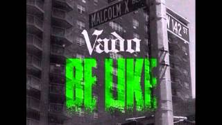 Vado - Be Like (New Music February 2014)