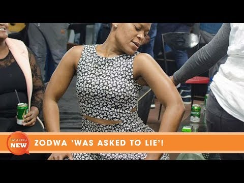 ZODWA WAS ASKED TO LIE